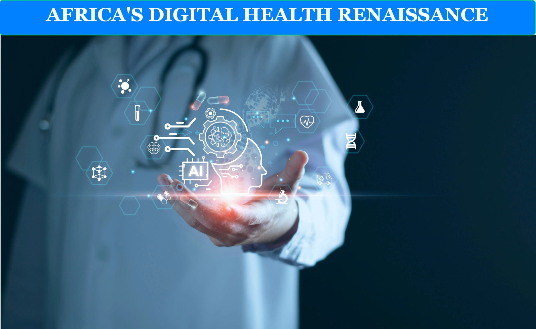 AFRICA'S DIGITAL HEALTH RENAISSANCE