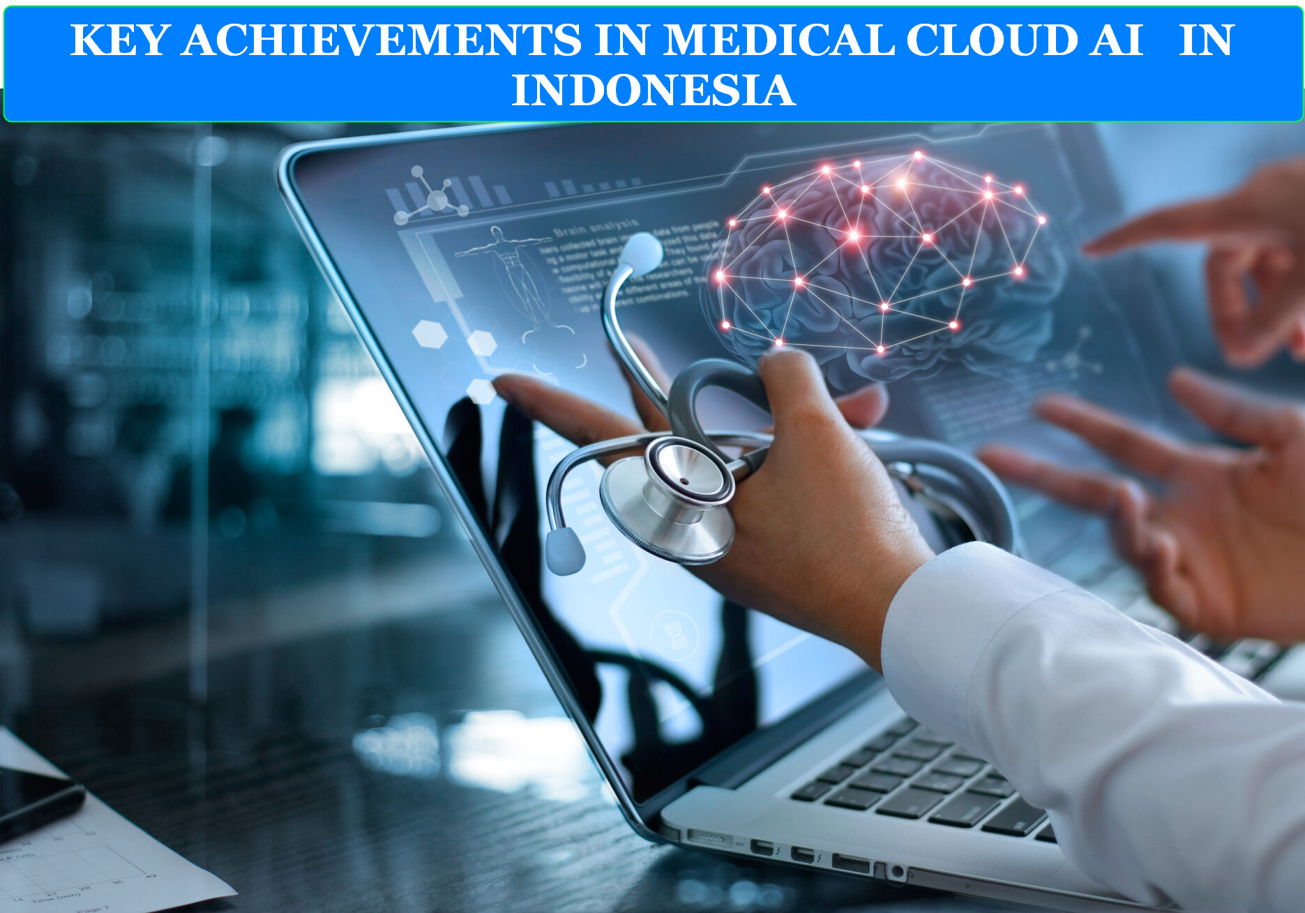 MEDICAL CLOUD AI IN INDONESIA 3 KEY ACHIEVEMENTS IN MEDICAL CLOUD AI IN INDONESIA