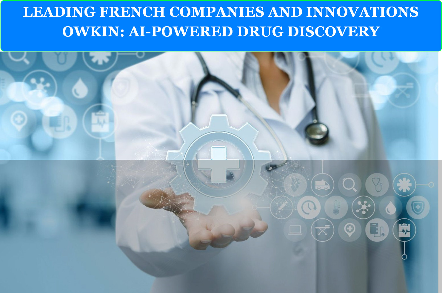 MEDICAL CLOUD AI IN FRANCE 3 LEADING FRENCH COMPANIES AND INNOVATIONSOWKIN: AI-POWERED DRUG DISCOVERY