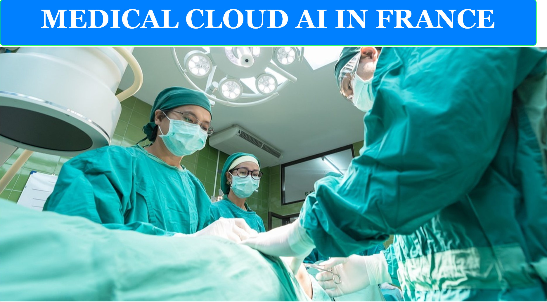 MEDICAL CLOUD AI IN FRANCE 6 MEDICAL CLOUD AI IN FRANCE
