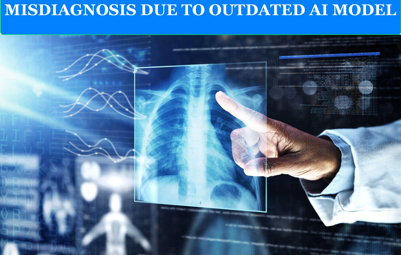 10 CRITICAL MISTAKES IN MEDICAL DEVICE AI BUILT THAT COULD BE AVOIDED WITH CLOUD-BASED AI SOLUTIONS 6 MISDIAGNOSIS DUE TO OUTDATED AI MODEL