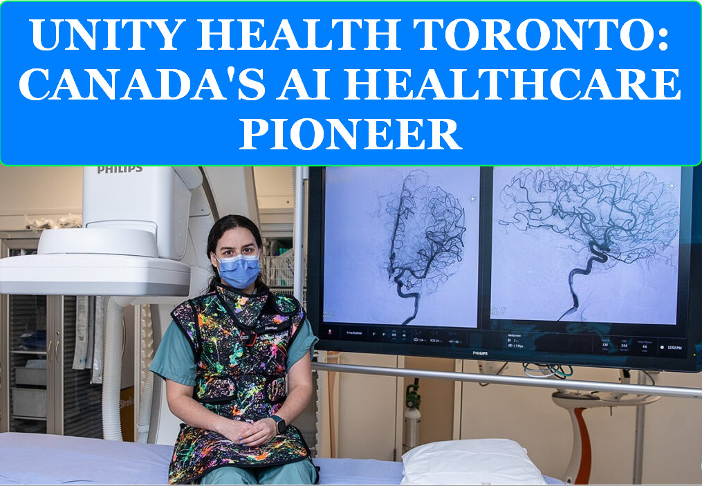 MEDICAL CLOUD AI IN CANADA 3 UNITY HEALTH TORONTO CANADA'S AI HEALTHCARE PIONEER
